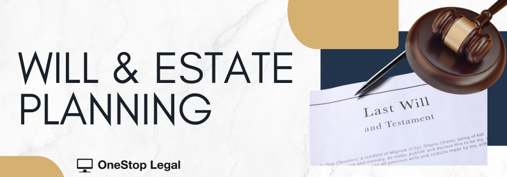Wills and Estates: Why having the right plan in place matters. OneStop Legal blog post